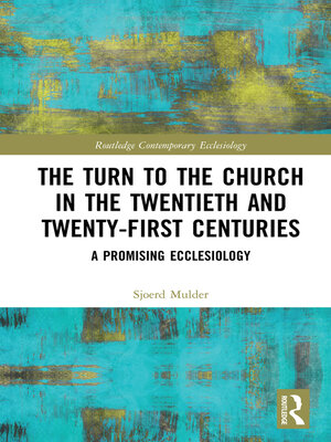 cover image of The Turn to the Church in the Twentieth and Twenty-First Centuries